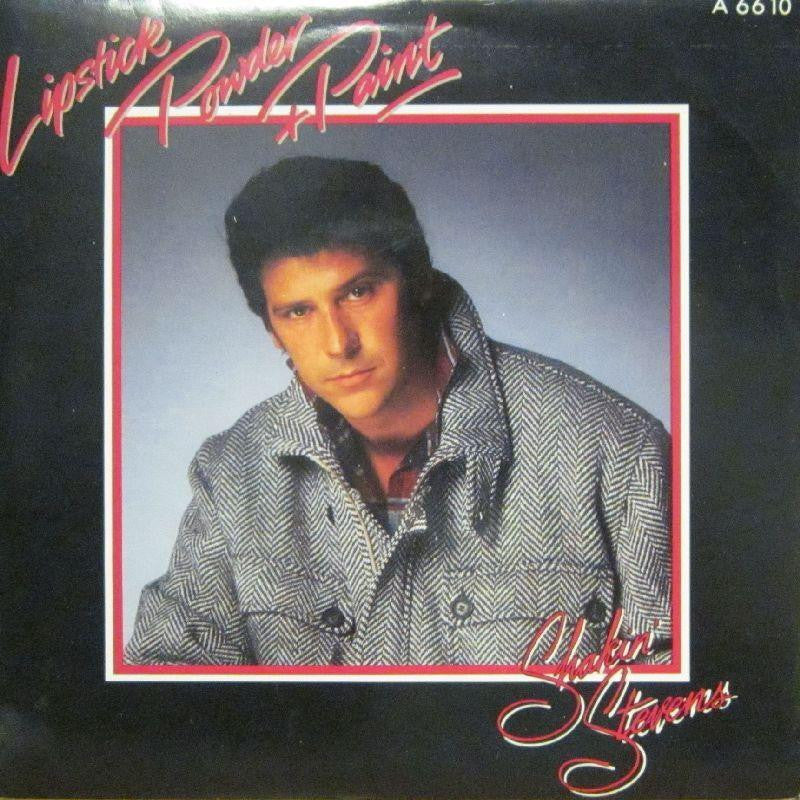 Shakin' Stevens-Lipstick,Powder & Paint-7" Vinyl P/S