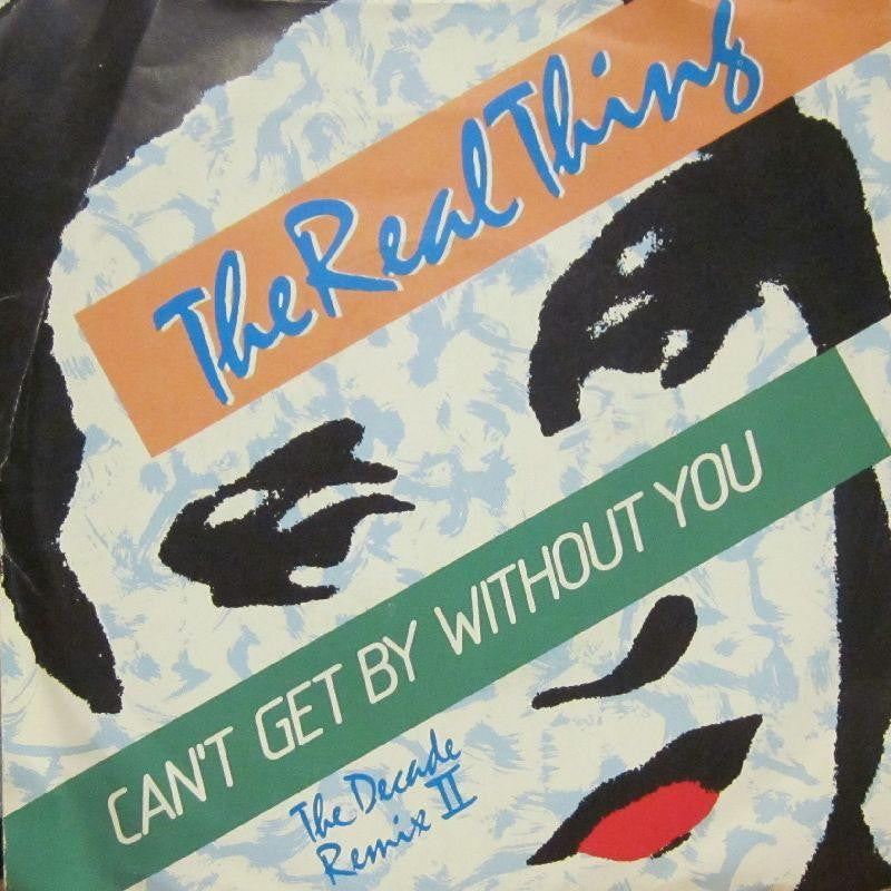 The Real Thing-Can't Get By Without You-7" Vinyl P/S