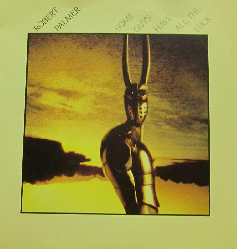 Robert Palmer-Some Guys Have All The Luck-7" Vinyl P/S