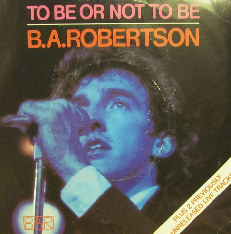 B.A Robertson-To Be Or Not To Be-Asylum-7" Vinyl