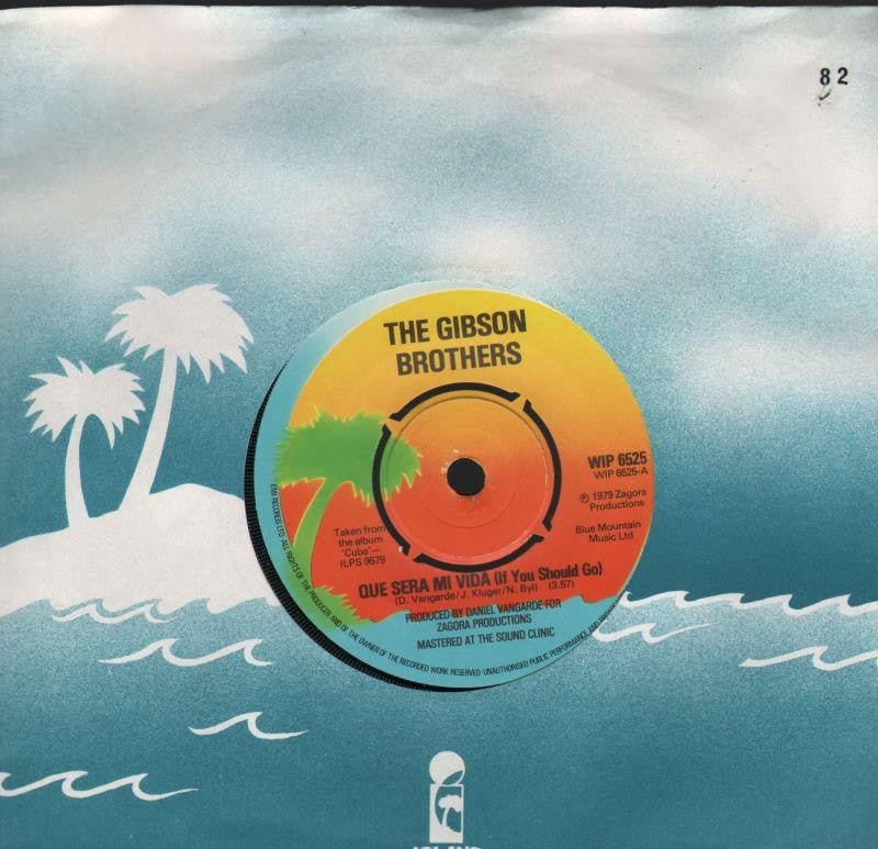 The Gibson Brothers-Que Sera Mi Vida-7" Vinyl