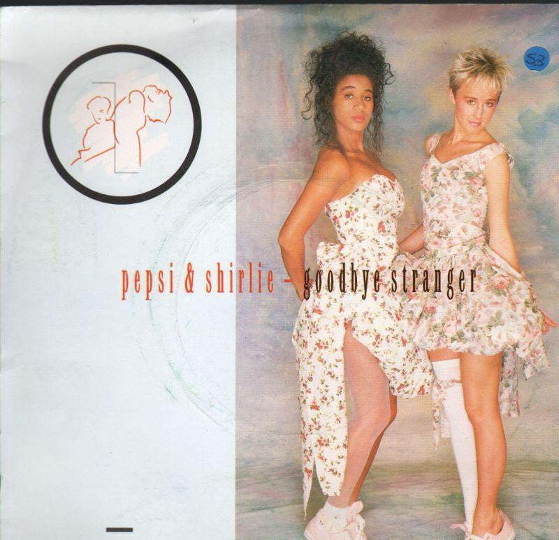 Pepsi & Shirlie-Goodbye Stranger-7" Vinyl P/S