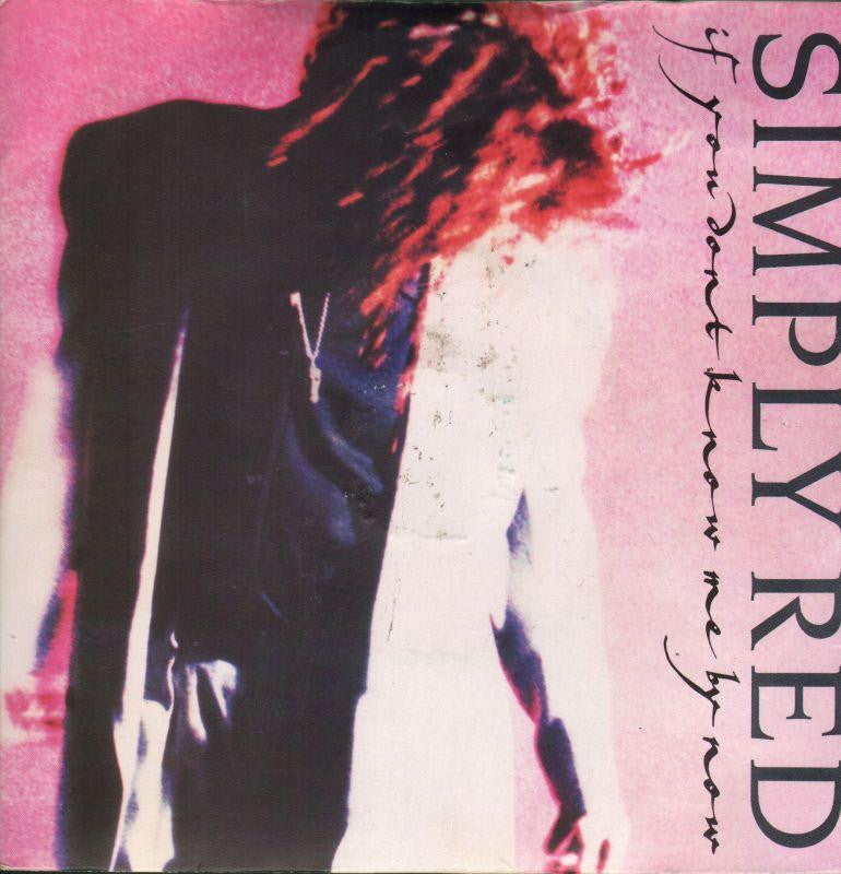 Simply Red-If You Don't Know Me By Now-7" Vinyl P/S