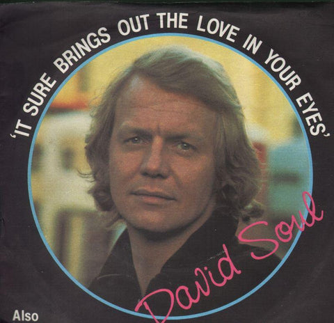 David Soul-It Sure Brings Out The Love In Your Eyes-7" Vinyl P/S