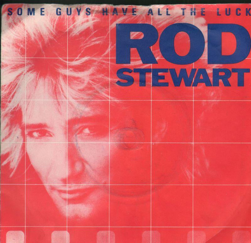 Rod Stewart-Some Guys Have All The Luck-7" Vinyl P/S