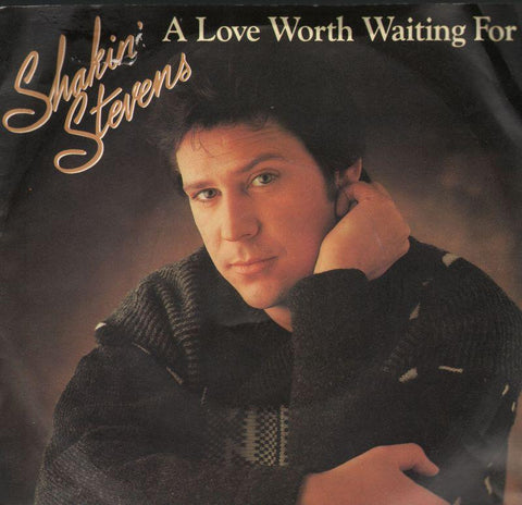 Shakin' Stevens-A Love Worth Waiting For-7" Vinyl P/S