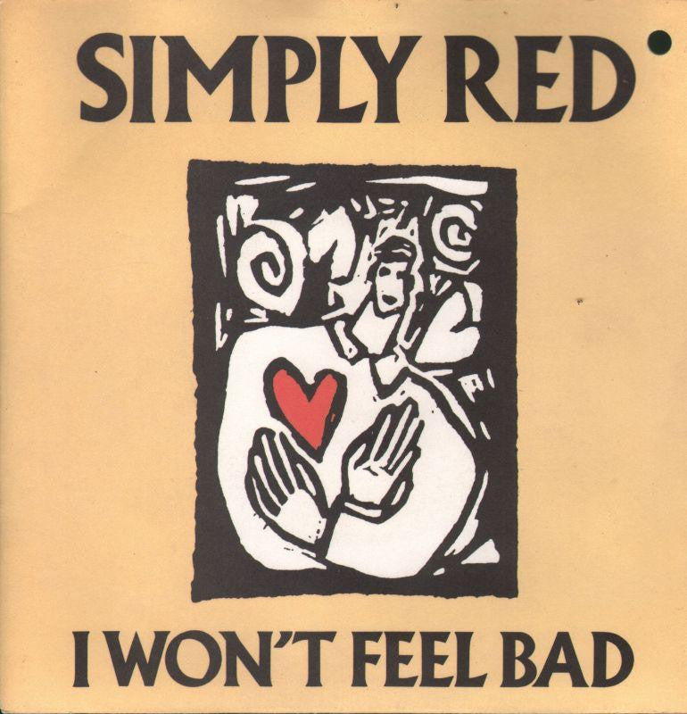 Simply Red-I Won't Feel Bad-7" Vinyl P/S