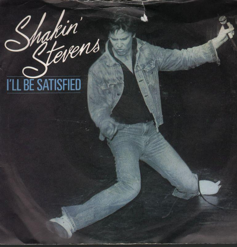 Shakin' Stevens-I'll Be Satisfied-7" Vinyl P/S