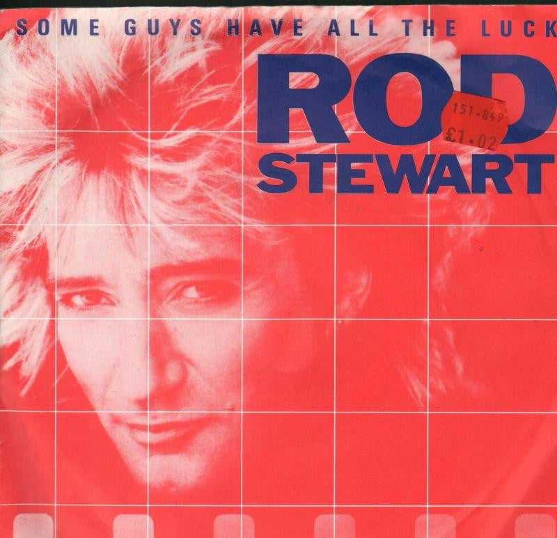 Rod Stewart-Some Guys Have All The Luck-7" Vinyl P/S