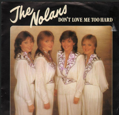 The Nolans-Don't Love Me Too Hard-7" Vinyl P/S