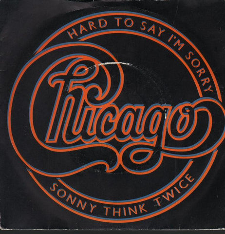 Chicago-Hard To Say I'm Sorry-7" Vinyl P/S