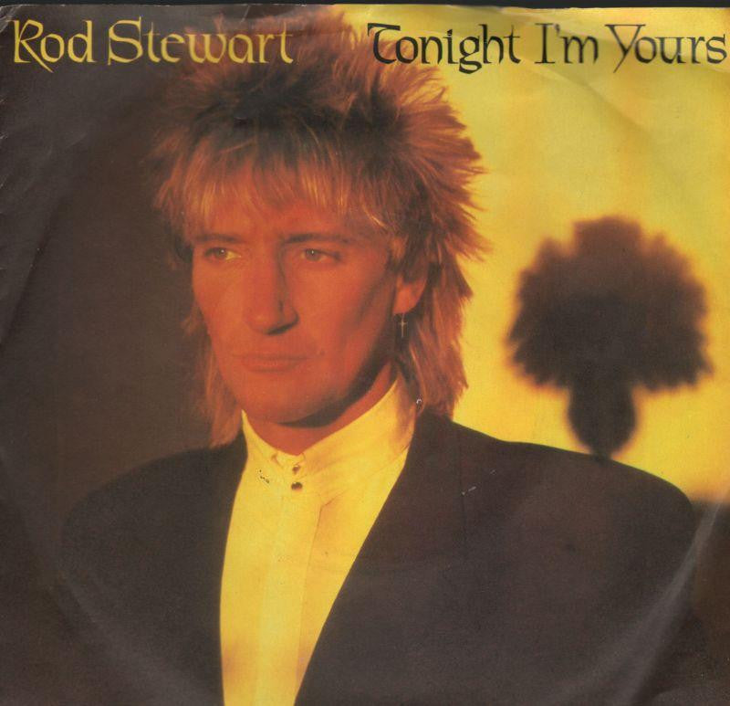 Rod Stewart-Tonight I'm Yours-7" Vinyl P/S